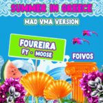 Ελένη Φουρέιρα, FY, Moose – Summer In Greece